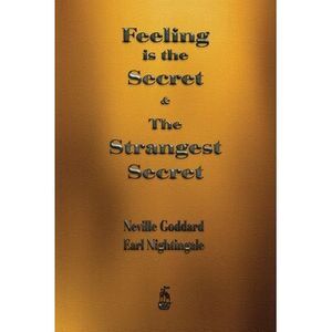 Feeling is the Secret and The Strangest Secret -- Neville Goddard